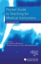 Pocket Guide to Teaching for Medical Instructors, 2nd Edition