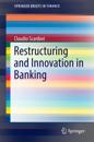 Restructuring and Innovation in Banking