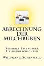 Abrechnung Der Milchbuben: Skurrile Salzburger Heldengeschichten
