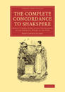The Complete Concordance to Shakspere