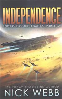 Independence: Book One of the Legacy Ship Trilogy