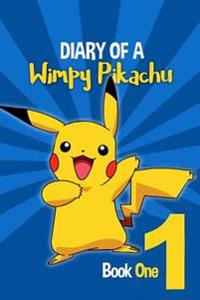 Diary of a Wimpy Pikachu: ( an Unofficial Pokemon Book)