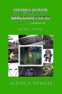 Humanoid Encounters 1950-1954: The Others Amongst Us