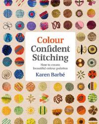 Colour Confident Stitching: How to Create Beautiful Colour Palettes