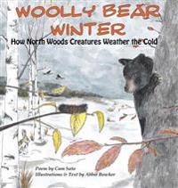 Woolly Bear Winter: How North Woods Creatures Weather the Cold