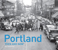 Portland: Then and Now