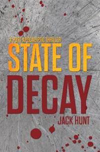 State of Decay - A Post-Apocalyptic Survival Thriller