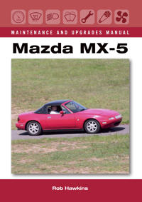 Mazda Mx-5 Maintenance and Upgrades Manual