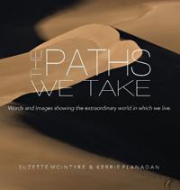 The Paths We Take: A Words & Images Coffee Table Book