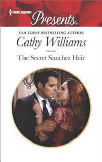The Secret Sanchez Heir: A Sensual Story of Passion and Romance