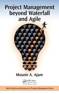 Project Management Beyond Waterfall and Agile