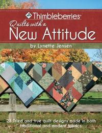 Thimbleberries (R) Quilts with a New Attitude: 23 Tried and True Quilt Designs Made in Both Traditional and Modern Fabrics