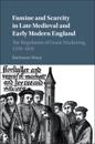 Famine and Scarcity in Late Medieval and Early Modern England