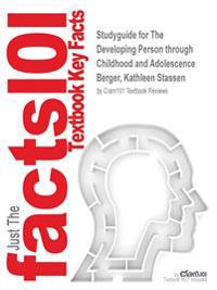 Studyguide for the Developing Person Through Childhood and Adolescence by Berger, Kathleen Stassen, ISBN 9781429243766