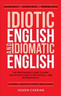 Idiotic English and Idiomatic English