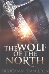 The Wolf of the North: Wolf of the North Book 1