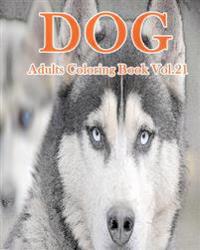 Dog: Adults Coloring Book Vol.21: An Adult Coloring Book of Dogs in a Variety of Styles