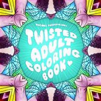 The Twisted Adult Coloring Book