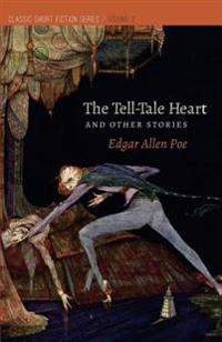 The Tell-Tale Heart: And Other Stories