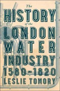The History of the London Water Industry 1580-1820