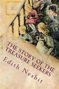 The Story of the Treasure Seekers: Illustrated