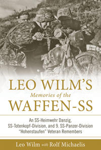 Leo Wilm?s Memories of the Waffen-SS