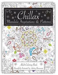 Chillax Mandala Inspirations and Patterns: Adult Coloring Book