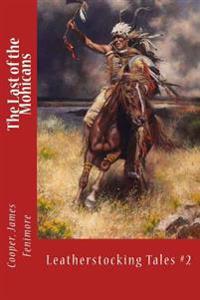The Last of the Mohicans: Leatherstocking Tales #2