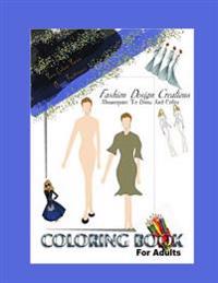 Fashion Design Adult Coloring Book: You Create and Color Your Original Fashion Designs