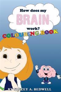 How Does My Brain Work? Colouring Book