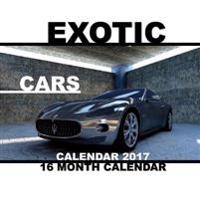 Exotic Cars Calendar 2017: 16 Month Calendar