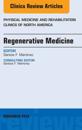 Regenerative Medicine, An Issue of Physical Medicine and Rehabilitation Clinics of North America