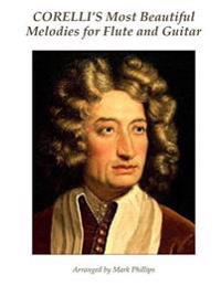 Corelli's Most Beautiful Melodies for Flute and Guitar