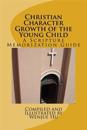 Christian Character Growth of the Young Child: A Scripture Memorization Guide