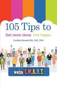 105 Ways to Get More Done. Lead Happy.