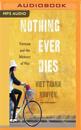 Nothing Ever Dies: Vietnam and the Memory of War