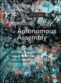 Autonomous Assembly: Designing for a New Era of Collective Construction