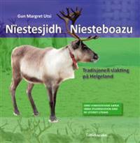 Nïestesjidh = Niesteboazu : tradisjonell slakting på Helgeland - Gun Margret Utsi | Inprintwriters.org
