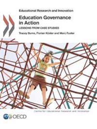 Educational Research and Innovation Education Governance in Action:  Lessons from Case Studies
