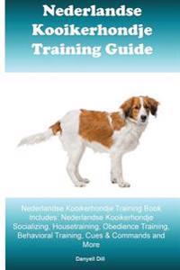 Nederlandse Kooikerhondje Training Guide Nederlandse Kooikerhondje Training Book Includes: Nederlandse Kooikerhondje Socializing, Housetraining, Obedi