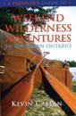 A Paddler's Guide to Weekend Wilderness Adventures in Southern Ontario