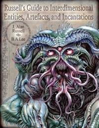 Russell's Guide to Interdimensional Entities, Artefacts, and Incantations