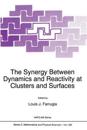 The Synergy Between Dynamics and Reactivity at Clusters and Surfaces