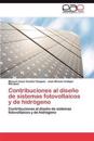 Contribuciones al diseño de sistemas fotovoltaicos y de hidrógeno
