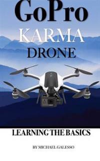 Gopro Karma Drone: Learning the Basics