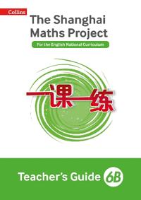 The Shanghai Maths Project Teacher's Guide 6B