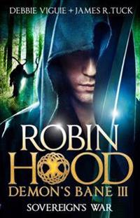 Sovereign's War: Robin Hood: Demon Bane 3