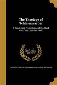 THEOLOGY OF SCHLEIERMACHER