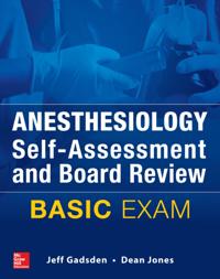 Anesthesiology Self-Assessment and Board Review: BASIC Exam