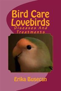 Bird Care - Lovebirds: Diseases and Treatments
